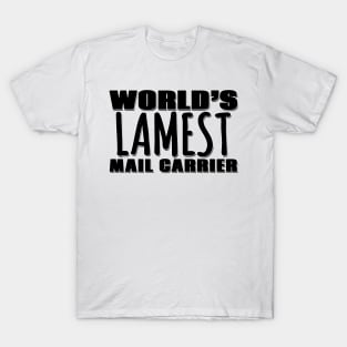 World's Lamest Mail Carrier T-Shirt